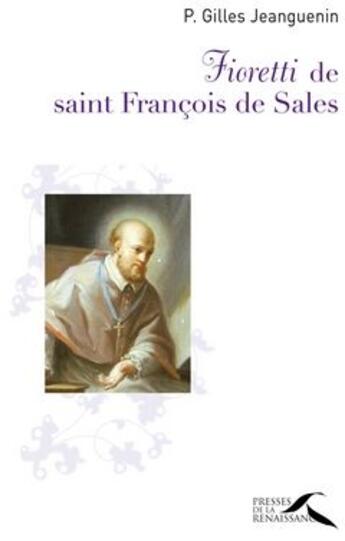 Couverture du livre « Fioretti de saint francois de sales » de Jeanguenin/Boivineau aux éditions Presses De La Renaissance