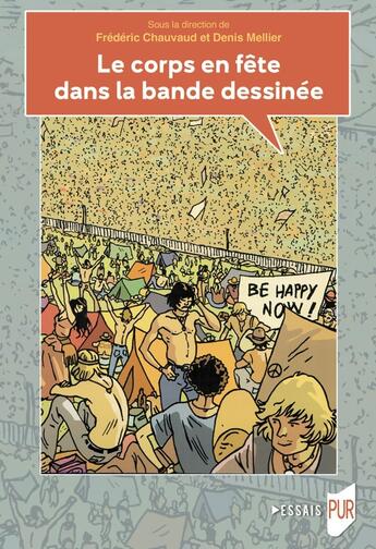 Couverture du livre « Le corps en fête dans la bande dessinée » de Frederic Chauvaud et Denis Mellier et . Collectif aux éditions Pu De Rennes