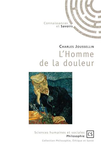 Couverture du livre « L'homme de la douleur ; initiation à son approche clinique » de Charles Jousselin aux éditions Connaissances Et Savoirs