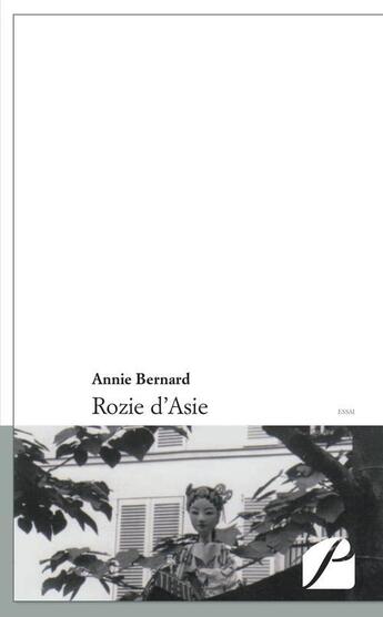 Couverture du livre « Rozie d'Asie » de Annie Bernard aux éditions Editions Du Panthéon