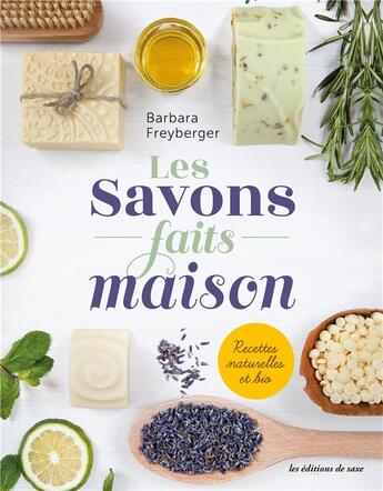 Couverture du livre « Les savons faits maison » de Barbara Freyberger aux éditions De Saxe