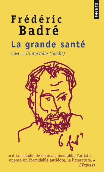 Couverture du livre « La grande santé ; l'intervalle » de Frederic Badre aux éditions Points