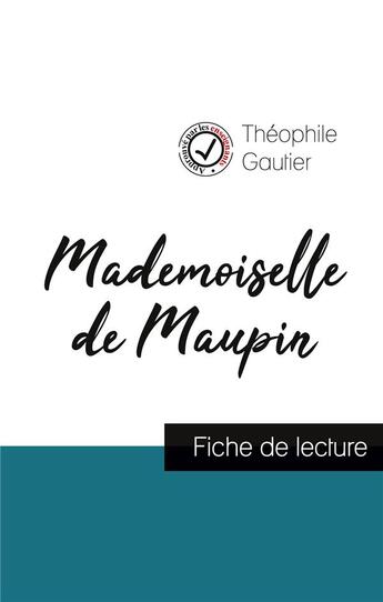 Couverture du livre « Mademoiselle de Maupin de Théophile Gautier (fiche de lecture et analyse complète de l'oeuvre) » de Theophile Gautier aux éditions Comprendre La Litterature