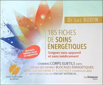 Couverture du livre « 185 fiches de soins énergétiques ; soigner sans appareil et sans médicament » de Luc Bodin aux éditions Guy Trédaniel