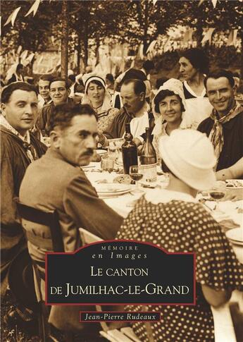 Couverture du livre « Le canton de Jumilhac-le-Grand » de Jean-Pierre Rudeaux aux éditions Editions Sutton