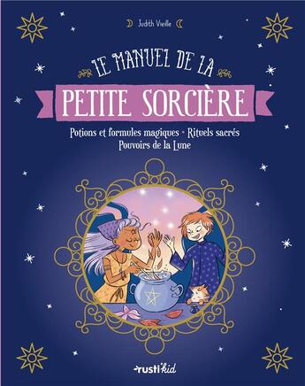 Couverture du livre « Le manuel de la petite sorcière » de Judith Vieille aux éditions Rustica