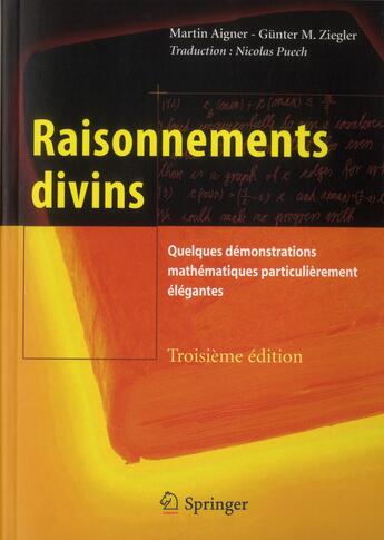 Couverture du livre « Raisonnements divins ; quelques démonstrations mathématiques particulièrement élégantes (3e édition) » de Martin Aigner et Gunter M. Ziegler aux éditions Springer