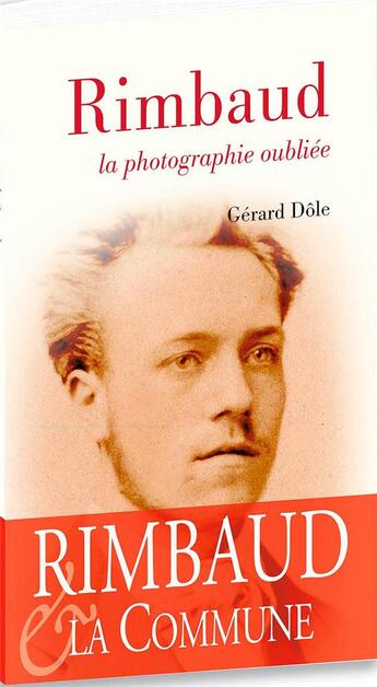 Couverture du livre « Rimbaud : la photographie oubliée » de Gerard Dole aux éditions Terre De Brume