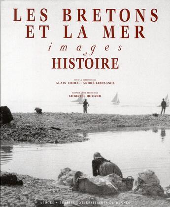 Couverture du livre « Les Bretons et la mer ; images et histoire » de André Lespagnol et Alain Croix-Lespanol aux éditions Apogee