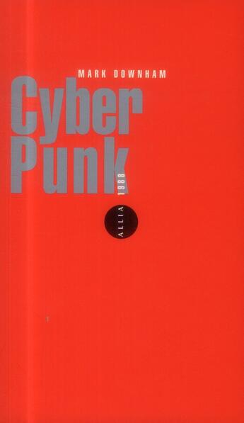 Couverture du livre « Cyberpunk » de Mark Downham aux éditions Allia