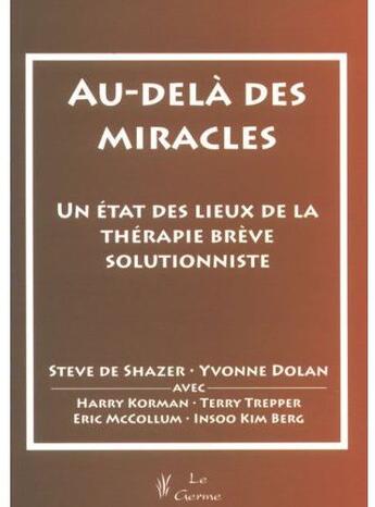 Couverture du livre « Au-delà des miracles ; un état des lieux de la thérapie brève solutionniste » de  aux éditions Satas