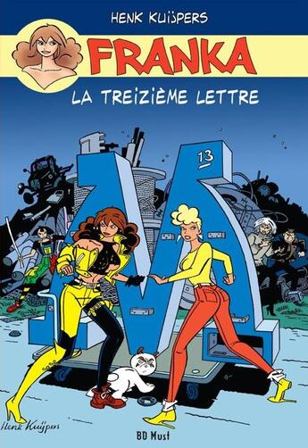 Couverture du livre « Franka Tome 13 : la treizième lettre » de Henk Kuijpers aux éditions Bd Must