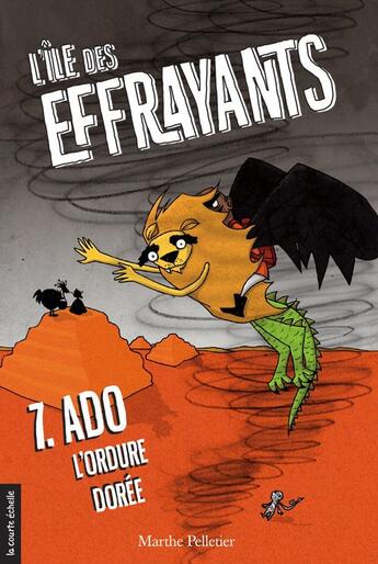 Couverture du livre « L'ile des effrayants v 07 ado, l'ordure doree » de Marthe Pelletier aux éditions Les Editions De La Courte Echelle