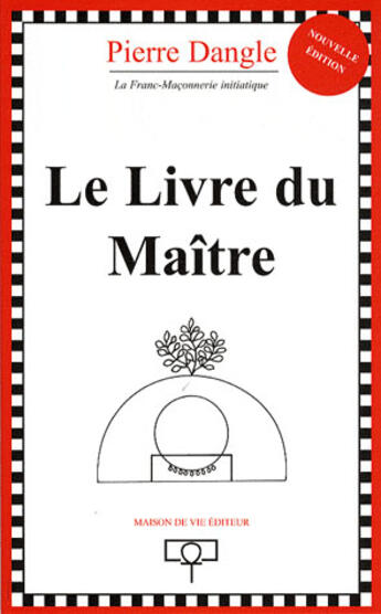 Couverture du livre « Le livre du maître » de Pierre Dangle aux éditions Maison De Vie
