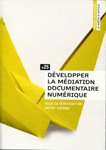 Couverture du livre « Développer la médiation documentaire numérique » de Xavier Galaup aux éditions Enssib