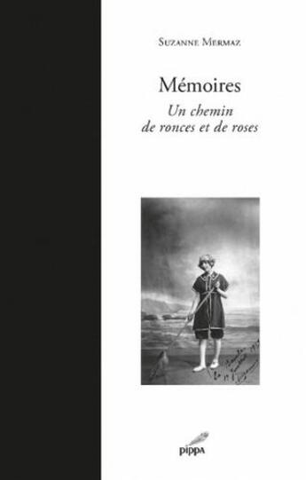 Couverture du livre « Mémoires ; un chemin de ronces et de roses » de Suzanne Mermaz aux éditions Pippa