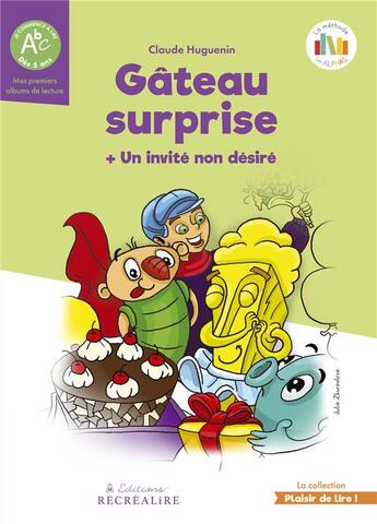 Couverture du livre « Gâteau surprise ; un invité non désiré » de Claude Huguenin aux éditions Recrealire