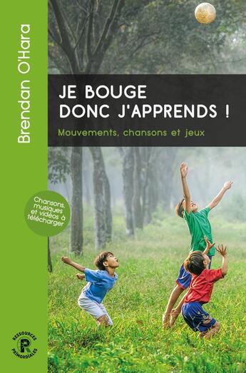 Couverture du livre « Je bouge donc j'apprends ! » de Paule Landon aux éditions Ressources Primordiales