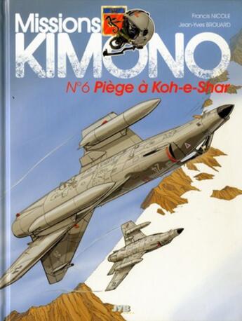 Couverture du livre « Missions Kimono Tome 6 : piège à Koh-E-Shar » de Jean-Yves Brouard et Francis Nicole aux éditions Jyb Aventures