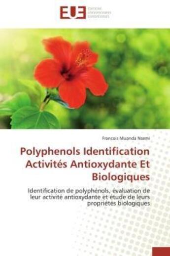 Couverture du livre « Polyphenols identification activites antioxydante et biologiques - identification de polyphenols, ev » de Muanda Nsemi F. aux éditions Editions Universitaires Europeennes