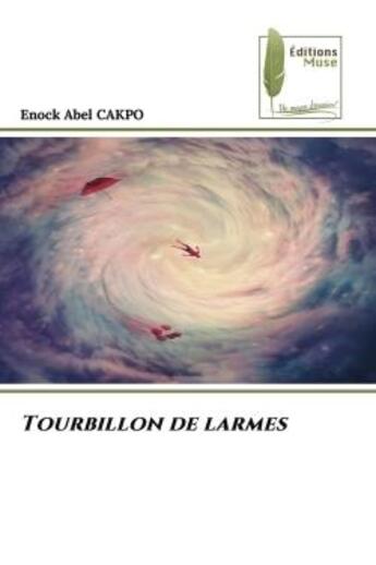 Couverture du livre « Tourbillon de larmes » de Enock Abel Cakpo aux éditions Muse