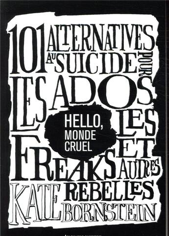 Couverture du livre « Hello, monde cruel ; 101 alternatives au suicide » de Kate Bornstein aux éditions Au Diable Vauvert