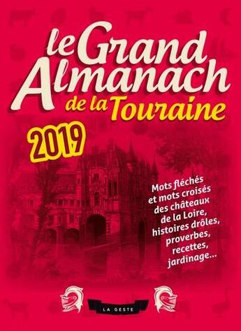 Couverture du livre « Le grand almanach ; de la Touraine (édition 2019) » de  aux éditions Geste