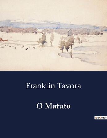 Couverture du livre « O Matuto » de Franklin Tavora aux éditions Culturea