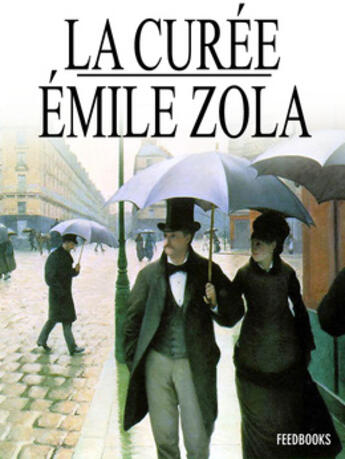 Couverture du livre « La Curée » de Émile Zola aux éditions 