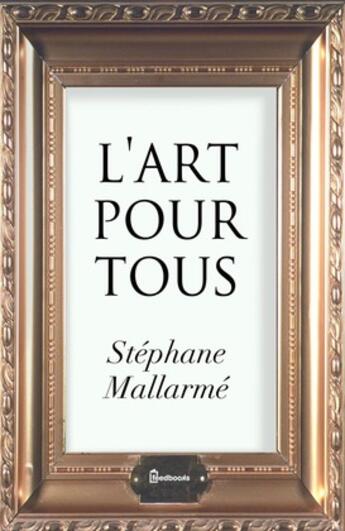 Couverture du livre « L'art pour tous » de Stephane Mallarme aux éditions 