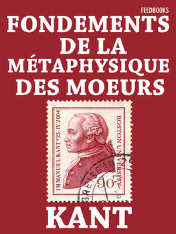 Couverture du livre « Fondements de la métaphysique des moeurs » de Emmanuel Kant aux éditions 