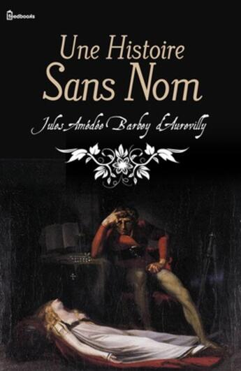 Couverture du livre « Une Histoire Sans Nom » de Jules Amédée Barbey d'Aurevilly aux éditions 