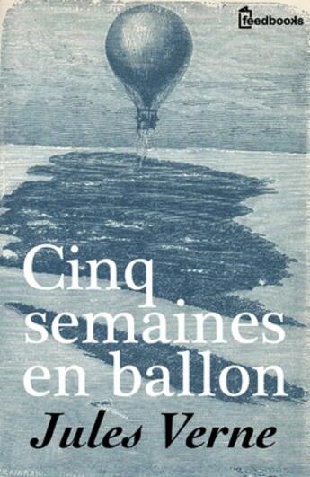 Couverture du livre « Cinq semaines en ballon » de Jules Verne aux éditions 