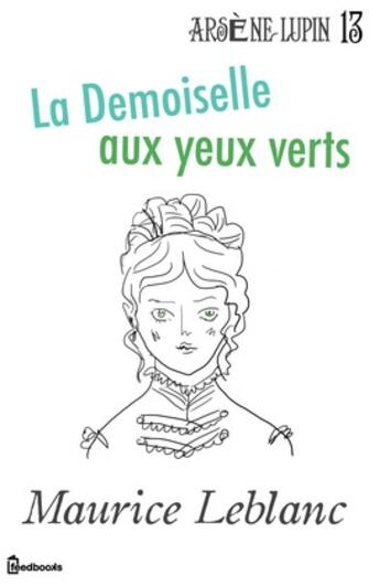 Couverture du livre « La Demoiselle aux yeux verts » de Maurice Leblanc aux éditions 