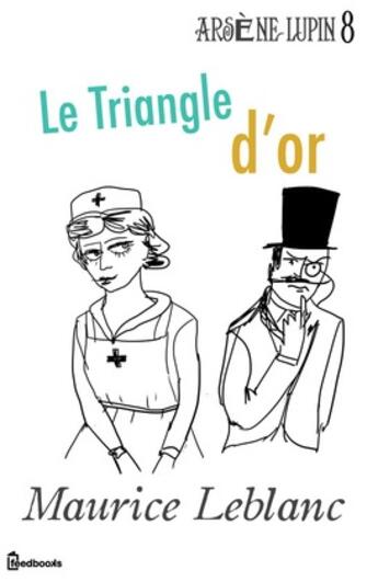 Couverture du livre « Le Triangle d'or » de Maurice Leblanc aux éditions 