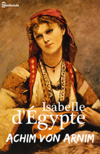 Couverture du livre « Isabelle d'Égypte » de Achim Von Arnim aux éditions 