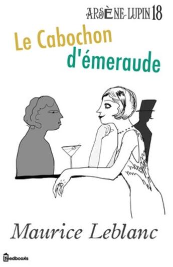 Couverture du livre « Le Cabochon d'émeraude » de Maurice Leblanc aux éditions 