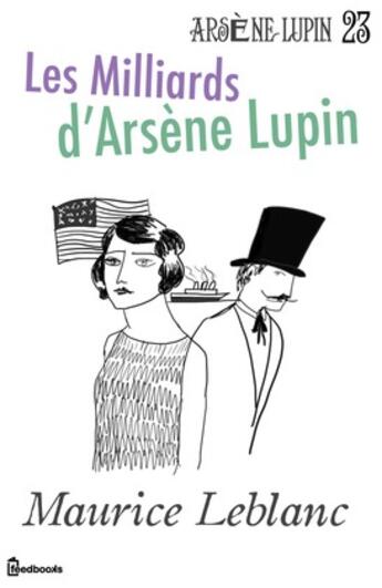 Couverture du livre « Les Milliards d'Arsène Lupin » de Maurice Leblanc aux éditions 