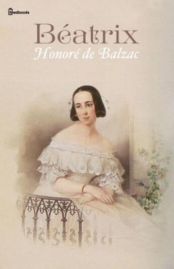Couverture du livre « Béatrix » de Honoré De Balzac aux éditions 