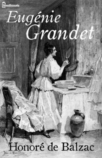 Couverture du livre « Eugénie Grandet » de Honoré De Balzac aux éditions 
