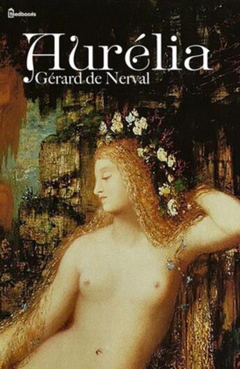 Couverture du livre « Aurélia » de Gerard De Nerval aux éditions 