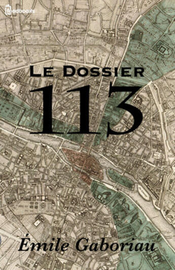 Couverture du livre « Le Dossier 113 » de Emile Gaboriau aux éditions 