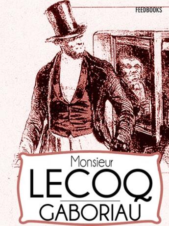 Couverture du livre « Monsieur Lecoq » de Emile Gaboriau aux éditions 