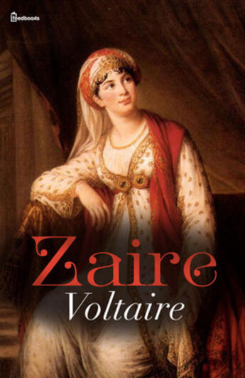 Couverture du livre « Zaïre » de Voltaire aux éditions 