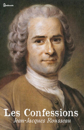 Couverture du livre « Les Confessions » de Jean-Jacques Rousseau aux éditions 