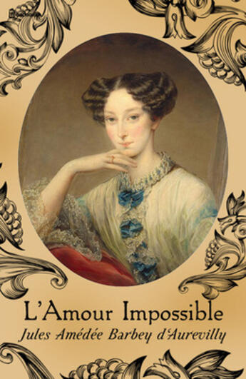 Couverture du livre « L'Amour Impossible » de Jules Amédée Barbey d'Aurevilly aux éditions 