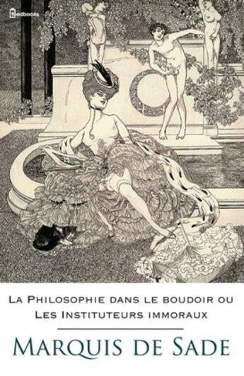 Couverture du livre « La Philosophie dans le boudoir ou Les Instituteurs immoraux » de Marquis De Sade aux éditions 