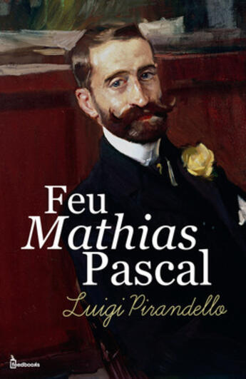 Couverture du livre « Feu Mathias Pascal » de Luigi Pirandello aux éditions 