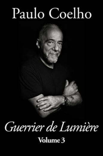 Couverture du livre « Guerrier De Lumière - Volume 3 » de Paulo Coelho aux éditions 