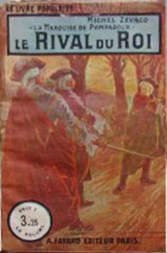 Couverture du livre « Le Rival du Roi » de Michel Zevaco aux éditions 